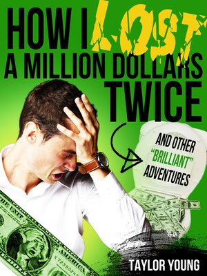 cover image of How I Lost a Million Dollars Twice